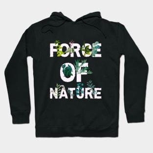 Force Of Nature Hoodie